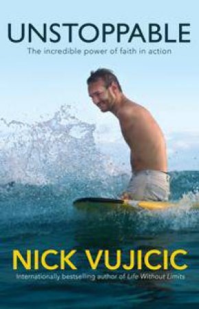 Unstoppable by Nick Vujicic