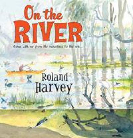 On The River by Roland Harvey