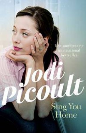 jodi picoult sing you home summary