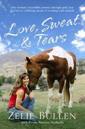 Love, Sweat and Tears by Zelie Bullen & Freda Marnie Nicholls