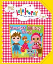 Lalaloopsy Fairtytale Scarlet Riding Hood