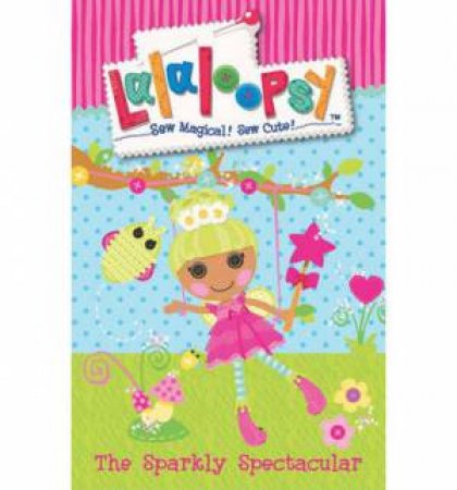 The Sparkly Spectacular by Lalaloopsy