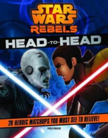 Star Wars: Rebels: Head to Head by Various