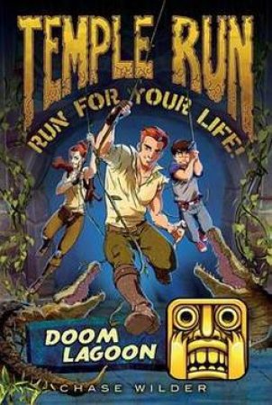 Temple Run: Run For Your Life! Doom Lagoon by Chase Wilder