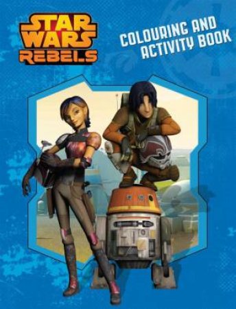 Star Wars Rebels Colour and Activity Book by Various