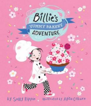 Billie's Yummy Bakery Adventure by Sally Rippin