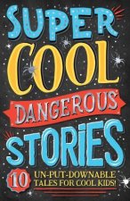 Super Cool Dangerous Stories