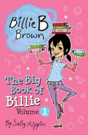 The Big Book of Billie: Vol 1 by Sally Rippin