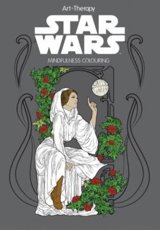 Star Wars Art Therapy: Mindfulness Colouring by Various