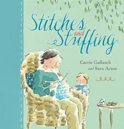 Stitches And Stuffing by Carrie Gallasch & Sara Acton