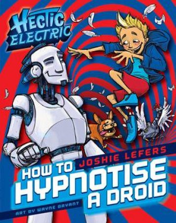 How To Hypnotise A Droid by Joshie Lefers