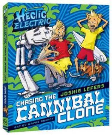 Hectic Electric: Chasing The Cannibal Clone by Joshie Lefers