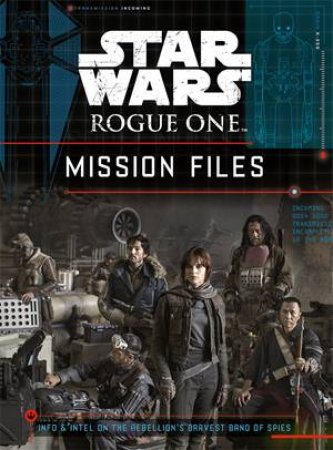 Rogue One: Mission Files by Various