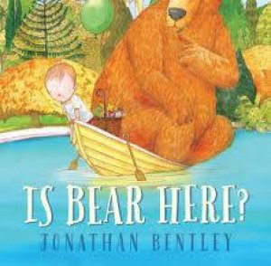 Is Bear Here? by Jonathan Bentley