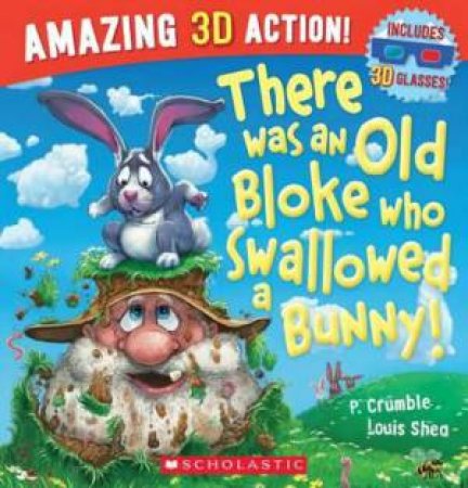 There Was an Old Bloke Who Swallowed a Bunny [3D Glasses] by P Crumble