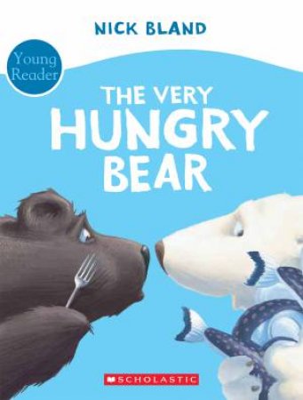 Young Reader: Very Hungry Bear by Nick Bland