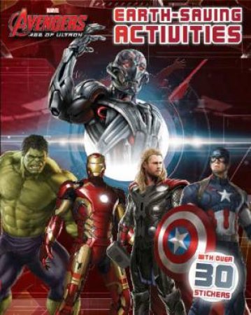 Marvel Avengers: Age of Ultron: Earth Saving Activities by Various