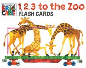 Eric Carle: 1, 2, 3 to the Zoo Flash Cards by Various