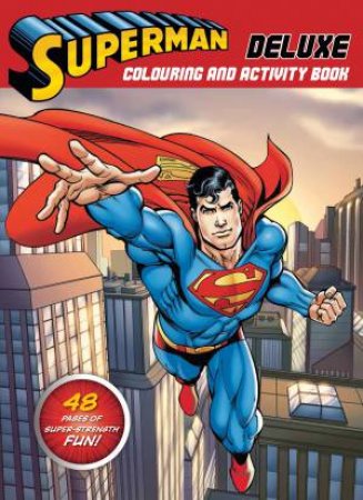 DC Comics: Superman Deluxe Colouring and Activity Book by Various