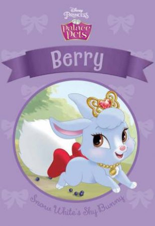 Disney Palace Pets: Berry: Snow White's Shy Bunny by Various