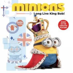 Minions: Long Live King Bob by Various