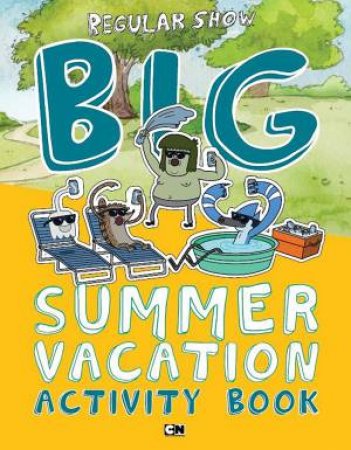 Regular Show: Big Summer Vacation Activity Book by Various