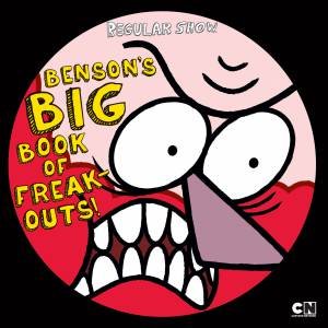 Regular Show: Benson's Big Book of Freak Outs by Various