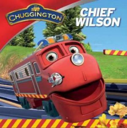 Chuggington Storybook: Chief Wilson by Various