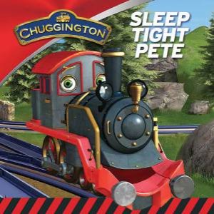 Chuggington: Sleep Tight Pete! by Various