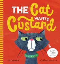 The Cat Wants Custard