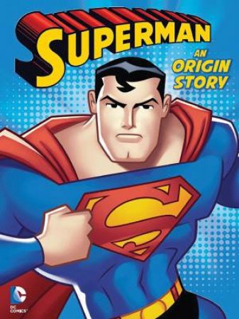 Superman: An  Origin Story by Various