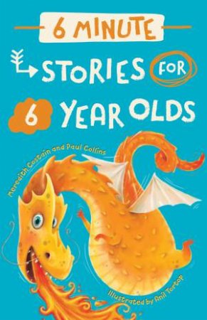 6 Minute Stories for Six Year Olds by Meredith Costain