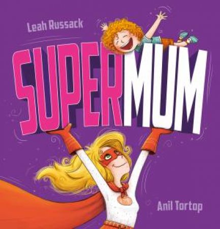 Supermum by Leah Russack