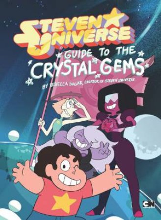 Steven Universe: Guide to the Crystal Gems by Various