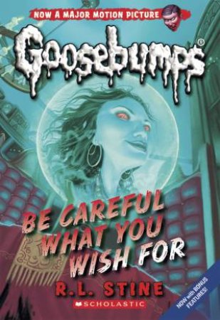 Be Careful What You Wish For by R. L. Stine