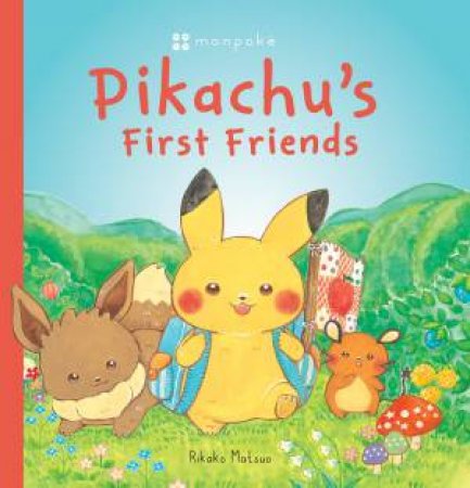 Pikachu's First Friends (Pokémon: Monpoké) by Rikako Matsuo