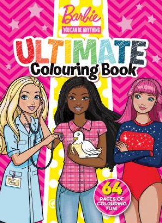 Barbie You Can Be Anything: Ultimate Colouring Book by Various