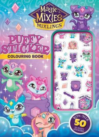 Magic Mixies Mixlings: Puffy Sticker Colouring Book by Various