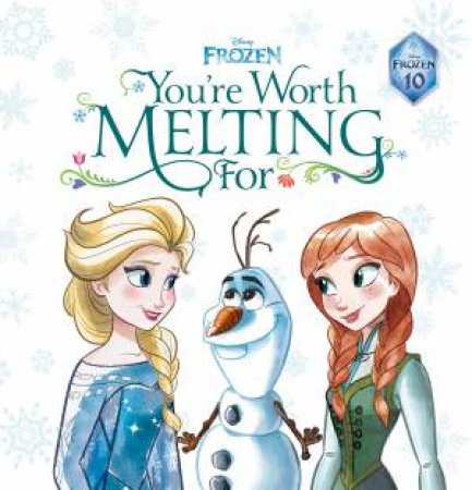 Frozen : Youre Worth Melting For (Deluxe Storybook) by Various