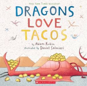 Dragons Love Tacos by Adam Rubin & Daniel Salmieri