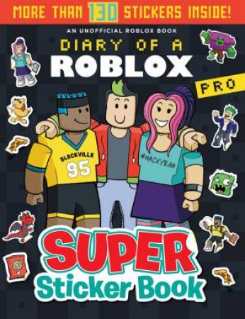 Diary of a Roblox Pro: Super Sticker Book by Various