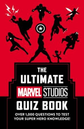 The Ultimate Marvel Studios Quiz Book by Various