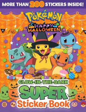 Pokemon Happy Halloween: Glow-In-The-Dark Super Sticker Book by Various