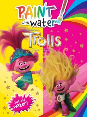 Trolls Band Together: Paint With Water by Various