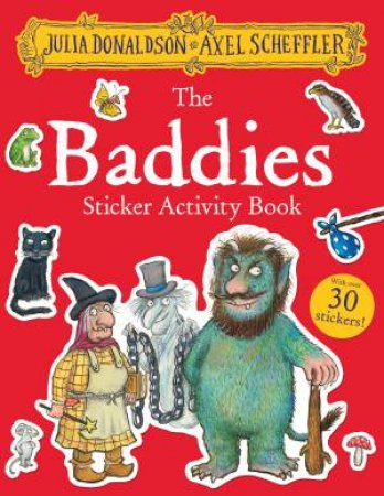 The Baddies: Sticker Activity Book by Julia Donaldson & Axel Scheffler