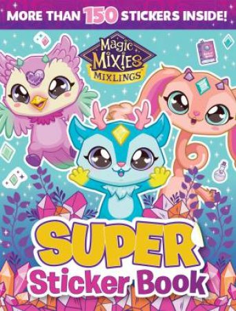 Magic Mixies Mixlings: Super Sticker Book (Moose) by Various