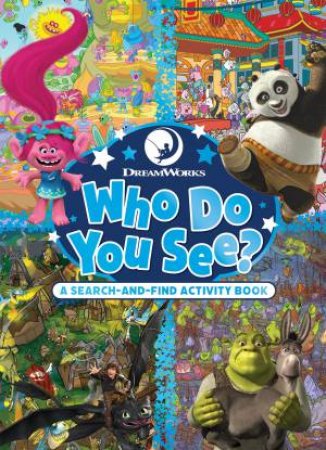 DreamWorks: Who Do You See? A Search-and-Find Activity Book by Various