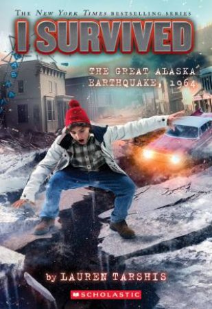 The Great Alaska Earthquake, 1964 by Lauren Tarshis & Scott Dawson