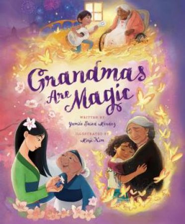 Grandmas Are Magic (Disney: Deluxe Storybook) by Yamile,Saied Mendez & Minji Kim