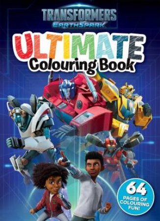 Transformers Earthspark: Ultimate Colouring Book (Hasbro) by Various